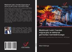 Copertina di Mobilność ludzi i handel migracyjny w sektorze górnictwa rzemieślniczego