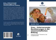 Grau - Unterversorgte Bevölkerungen in der wissenschaftlichen Bildung的封面