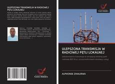 Bookcover of ULEPSZONA TRANSMISJA W RADIOWEJ PĘTLI LOKALNEJ