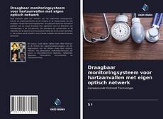 Borítókép a  Draagbaar monitoringsysteem voor hartaanvallen met eigen optisch netwerk - hoz