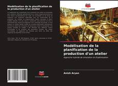 Couverture de Modélisation de la planification de la production d'un atelier