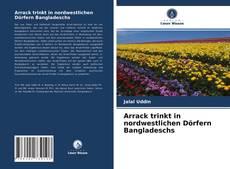 Portada del libro de Arrack trinkt in nordwestlichen Dörfern Bangladeschs