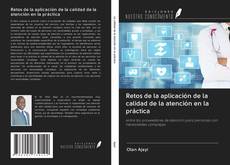 Bookcover of Retos de la aplicación de la calidad de la atención en la práctica