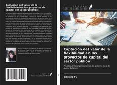 Обложка Captación del valor de la flexibilidad en los proyectos de capital del sector público