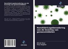 Nanofabricagebenadering van de levering van geneesmiddelen的封面