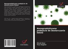 Buchcover von Nanoproduktywne podejście do dostarczania leków