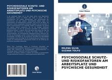 PSYCHOSOZIALE SCHUTZ- UND RISIKOFAKTOREN AM ARBEITSPLATZ UND PSYCHISCHE GESUNDHEIT kitap kapağı