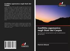 Bookcover of Conflitto egemonico negli Stati del Caspio