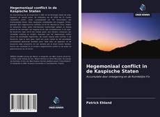 Hegemoniaal conflict in de Kaspische Staten kitap kapağı