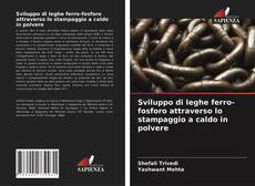 Portada del libro de Sviluppo di leghe ferro-fosforo attraverso lo stampaggio a caldo in polvere