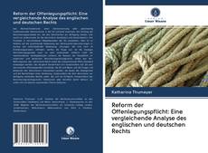 Reform der Offenlegungspflicht: Eine vergleichende Analyse des englischen und deutschen Rechts kitap kapağı