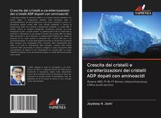Bookcover of Crescita dei cristalli e caratterizzazioni dei cristalli ADP dopati con aminoacidi