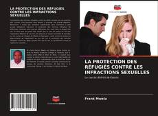 Buchcover von LA PROTECTION DES RÉFUGIÉS CONTRE LES INFRACTIONS SEXUELLES
