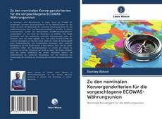 Bookcover of Zu den nominalen Konvergenzkriterien für die vorgeschlagene ECOWAS-Währungsunion
