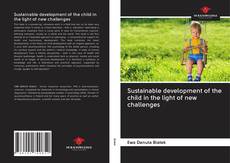 Bookcover of Sustainable development of the child in the light of new challenges