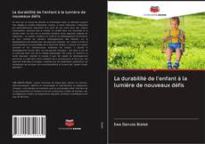 Buchcover von La durabilité de l'enfant à la lumière de nouveaux défis