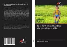 Bookcover of La sostenibilità del bambino alla luce di nuove sfide