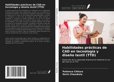 Capa do livro de Habilidades prácticas de CAD en tecnología y diseño textil (TTD) 