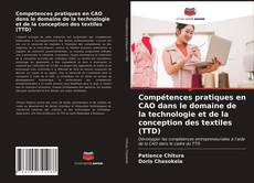 Обложка Compétences pratiques en CAO dans le domaine de la technologie et de la conception des textiles (TTD)