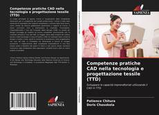 Portada del libro de Competenze pratiche CAD nella tecnologia e progettazione tessile (TTD)