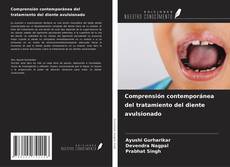 Capa do livro de Comprensión contemporánea del tratamiento del diente avulsionado 