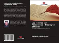 Copertina di Les femmes sur Kazantzakis : Biographie et fiction