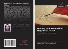 Capa do livro de Kobiety na Kazantzakis: Biografia i fikcja 