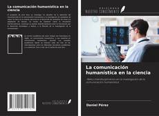 Buchcover von La comunicación humanística en la ciencia