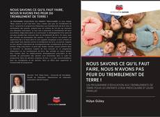Bookcover of NOUS SAVONS CE QU'IL FAUT FAIRE, NOUS N'AVONS PAS PEUR DU TREMBLEMENT DE TERRE !