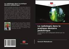 La radiologie dans la pratique dentaire pédiatrique kitap kapağı