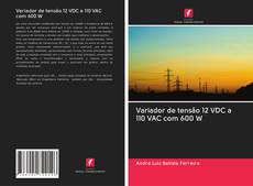 Variador de tensão 12 VDC a 110 VAC com 600 W的封面