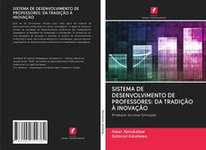 Bookcover of SISTEMA DE DESENVOLVIMENTO DE PROFESSORES: DA TRADIÇÃO À INOVAÇÃO