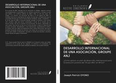 Bookcover of DESARROLLO INTERNACIONAL DE UNA ASOCIACIÓN, GROUPE ANJ