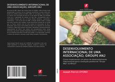 Bookcover of DESENVOLVIMENTO INTERNACIONAL DE UMA ASSOCIAÇÃO, GROUPE ANJ