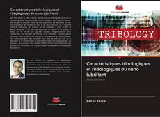 Caractéristiques tribologiques et rhéologiques du nano lubrifiant kitap kapağı