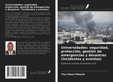 Universidades: seguridad, protección, gestión de emergencias y desastres (incidentes y eventos)的封面