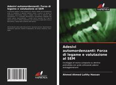 Bookcover of Adesivi automordenzanti: Forza di legame e valutazione al SEM