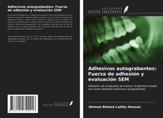 Couverture de Adhesivos autograbantes: Fuerza de adhesión y evaluación SEM