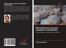 Couverture de Ekonomiczna wycena zasobów środowiska