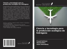 Capa do livro de Ciencia y tecnología para la producción ecológica de hidrógeno 