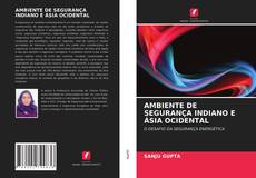Borítókép a  AMBIENTE DE SEGURANÇA INDIANO E ÁSIA OCIDENTAL - hoz