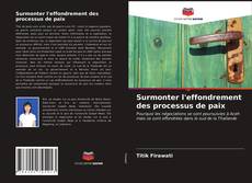 Couverture de Surmonter l'effondrement des processus de paix