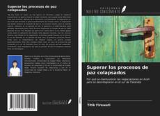 Capa do livro de Superar los procesos de paz colapsados 