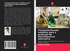 Buchcover von Trasnesterificação catalítica para a produção de biocombustível alternativo