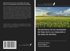 Buchcover von Rendimiento de las variedades de trigo duro y su respuesta a las tasas de semillas