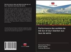 Portada del libro de Performance des variétés de blé dur et leur réaction aux taux de semis