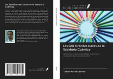 Bookcover of Las Seis Grandes Llaves de la Sabiduría Cuántica