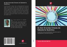 Bookcover of As Seis Grandes Chaves da Sabedoria Quântica