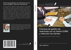 Capa do livro de Prácticas de gestión de relaciones con el cliente (CRM) y retención de clientes 