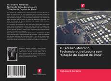 Bookcover of O Terceiro Mercado: Fechando outra Lacuna com "Citação de Capital de Risco"